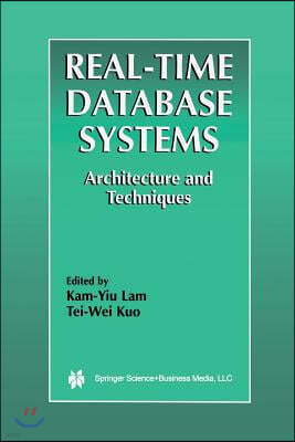 Real-Time Database Systems: Architecture and Techniques