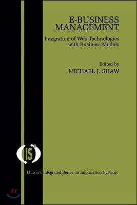 E-Business Management: Integration of Web Technologies with Business Models