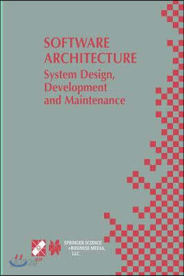 Software Architecture: System Design, Development and Maintenance: 17th World Computer Congress - Tc2 Stream / 3rd IEEE/Ifip Conference on Software Ar
