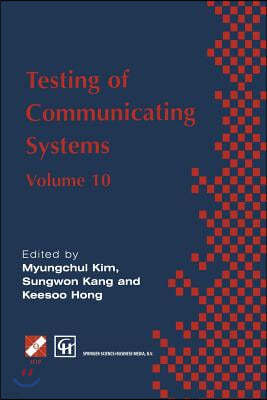 Testing of Communicating Systems: Ifip Tc6 10th International Workshop on Testing of Communicating Systems, 8-10 September 1997, Cheju Island, Korea