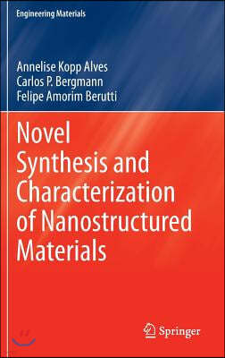 Novel Synthesis and Characterization of Nanostructured Materials