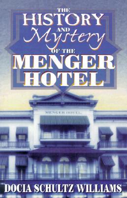 The History and Mystery of the Menger Hotel