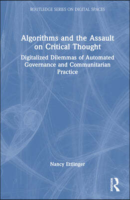 Algorithms and the Assault on Critical Thought