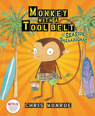 Monkey With a Tool Belt #02 : Monkey With a Tool Belt and the Seaside Shenanigans