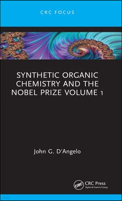 Synthetic Organic Chemistry and the Nobel Prize Volume 1