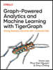 Graph-Powered Analytics and Machine Learning with Tigergraph: Driving Business Outcomes with Connected Data