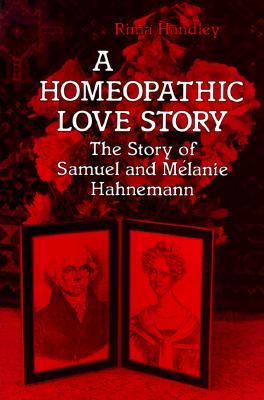 A Homeopathic Love Story: The Story of Samuel and Melanie Hahnemann