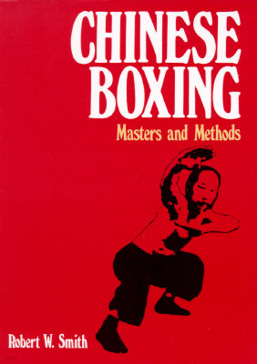 Chinese Boxing: Masters and Methods