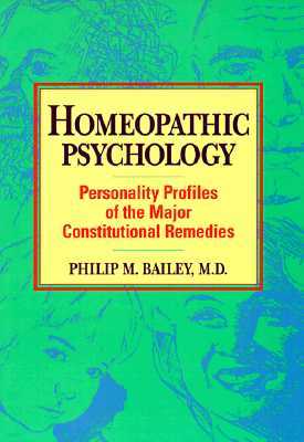Homeopathic Psychology: Personality Profiles of Homeopathic Medicine