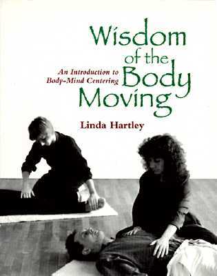 Wisdom of the Body Moving