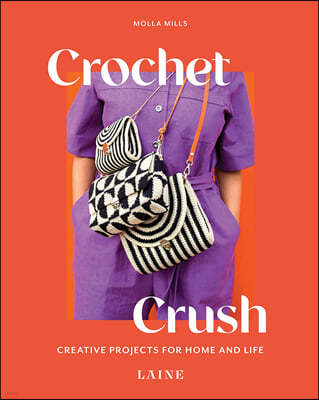 Crochet Crush: Creative Projects for Home and Life