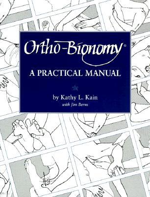 Ortho-Bionomy: A Manual of Practice