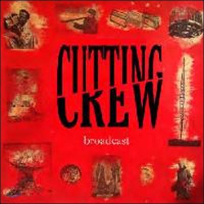 Cutting Crew - Broadcasts
