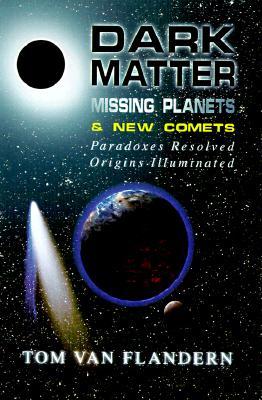 Dark Matter, Missing Planets and New Comets: Paradoxes Resolved, Origins Illuminated