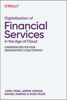 Digitalization of Financial Services in the Age of Cloud: Considerations for Your Organization's Cloud Strategy