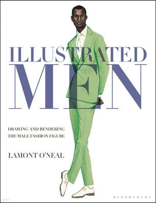 Illustrated Men: Drawing and Rendering the Male Fashion Figure