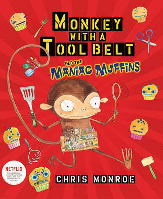 Monkey With a Tool Belt #04 : Monkey With a Tool Belt and the Maniac Muffins