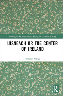 Uisneach or the Center of Ireland