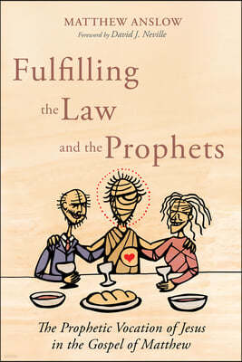 Fulfilling the Law and the Prophets