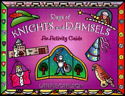 Days of Knights and Damsels: An Activity Guide