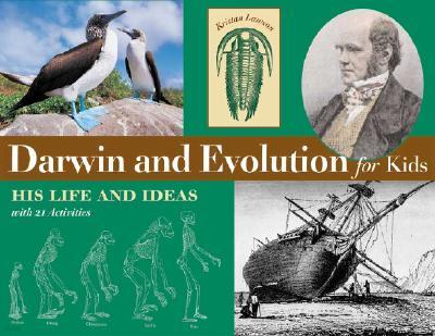 Darwin and Evolution for Kids: His Life and Ideas with 21 Activities Volume 16