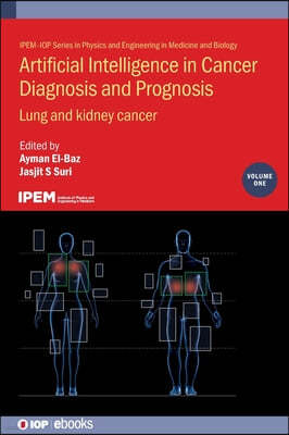 Artificial Intelligence in Cancer Diagnosis and Prognosis, Volume 1