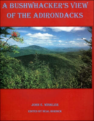 A BushwhackerS View Of The Adirondacks