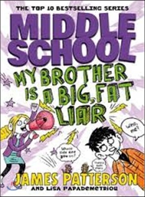 Middle School: My Brother is a Big Fat Liar: (Middle School 3)
