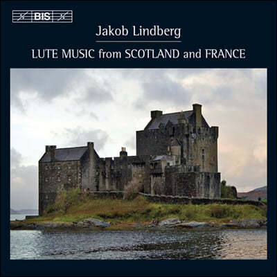 Jakob Lindberg Ʋ,  Ʈ  (Scotland, France Lute Music)