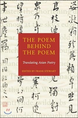 The Poem Behind the Poem: Translating Asian Poetry