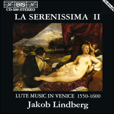 Jakob Lindberg Ͻ Ʈ 1550 ~ 1600 -  Ͻø 2 (La Serenissima 2)