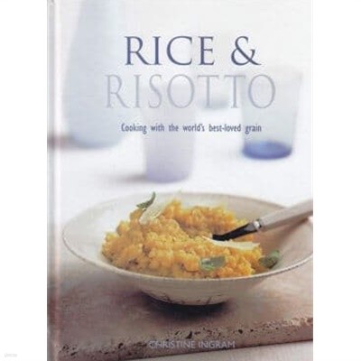 Rice and Risotto : Cooking with the World's Best-Loved Grain (Paperback)