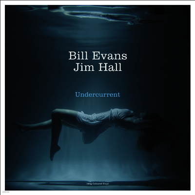 Bill Evans & Jim Hall — Undercurrent 앨범 커버
