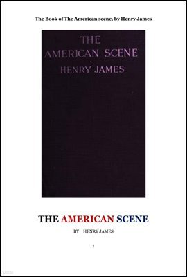 ̱  .The Book of The American scene, by Henry James