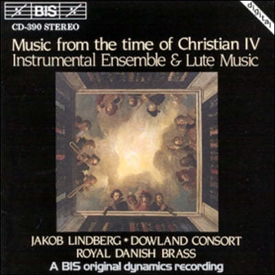 Jakob Lindberg / Royal Danish Brass ũ ô  IV -  Ǳ ӻ Ʈ ַ (Music From The Time Of Christan IV - Instrumental Ensemble And Lute Solo)