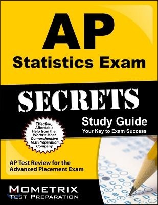 AP Statistics Exam Secrets, Study Guide: AP Test Review for the Advanced Placement Exam