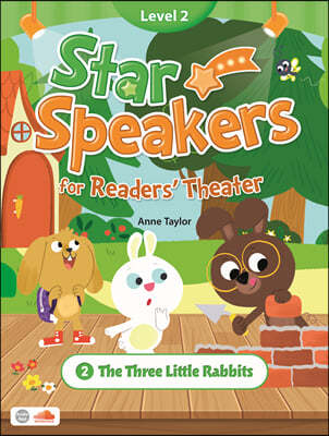 Star Speakers for Readers' Theater 2-2 :  The Three Little Rabbits