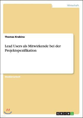 Lead Users ALS Mitwirkende Bei Der Projektspezifikation