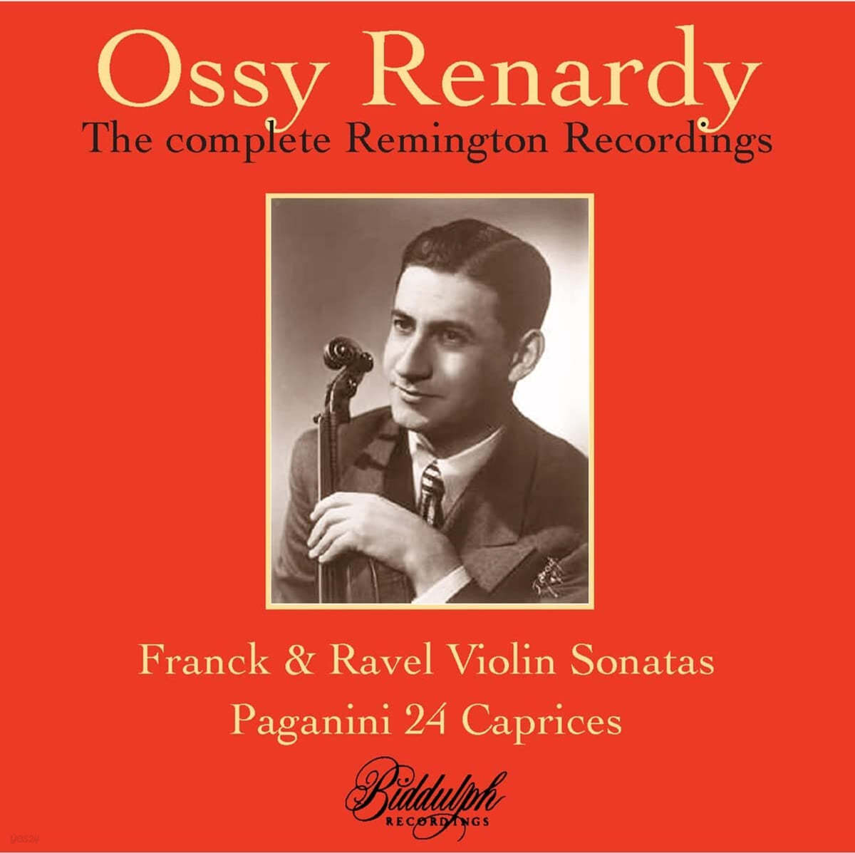 Ossy Renardy 파가니니: 카프리스 전곡 / 프랑크 / 라벨: 바이올린 소나타 - 오시 레나디 (The Complete Remington Recordings)