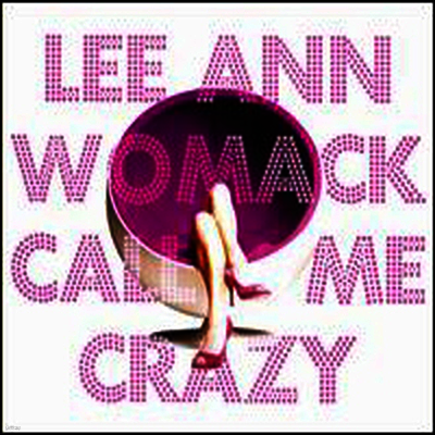 Lee Ann Womack — Call Me Crazy 앨범 커버