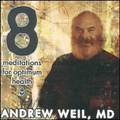 Andrew Weil - 8 Meditations for Optimum Health (CD)