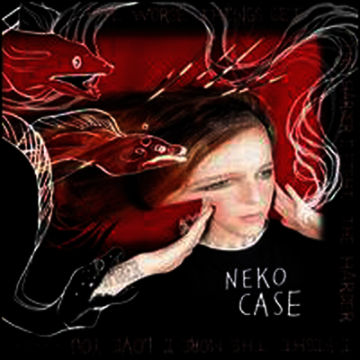 Neko Case — Worse Things Get, the Harder I Fight, the Harder I Fight, the More I Love You 앨범 커버