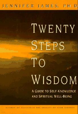 Twenty Steps to Wisdom: A Guide to Self-Knowledge and Spiritual Well-Being