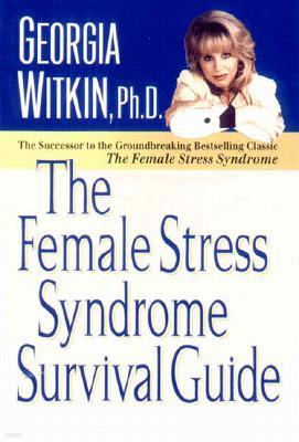 The Female Stress Syndrome Survival Guide