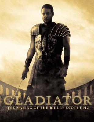 Gladiator: The Illustrated Story of the Epic Film