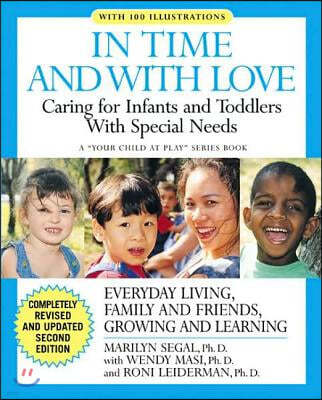 In Time and with Love: Caring for the Special Needs Infant and Toddler