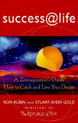 Success @ Life: How to Catch and Live Your Dream: A Zentrepreneur's Guide