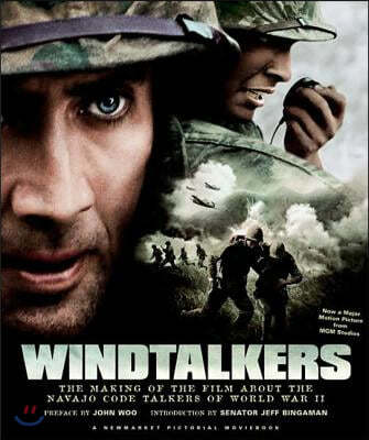 Windtalkers: The Making of the Film about the Navajo Code Talkers of World War II