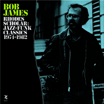 Bob James — Rhodes Scholar: Jazz-Funk Classics 1974-1982 앨범 커버