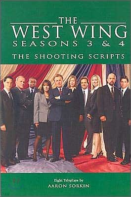 The West Wing : Seasons 3 & 4 : The Shooting Scripts